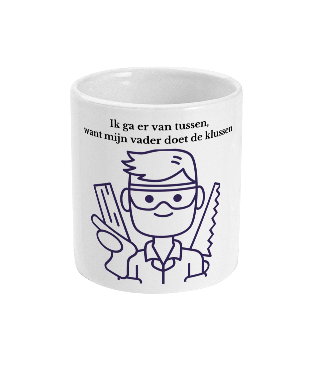 Ik ga er van tussen, want mijn vader doet de klussen