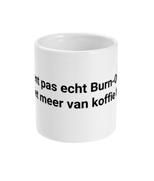 Je bent pas echt Burn-Out als je niet meer van koffie houd.