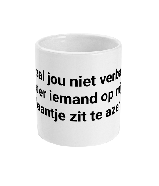 Het zal jou niet verbazen dat er iemand op mijn baantje zit te azen.