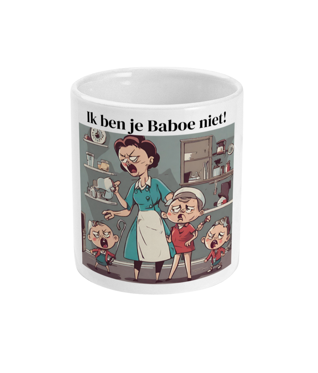 Ik ben je Baboe niet!