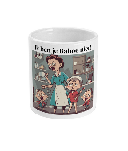 Ik ben je Baboe niet!