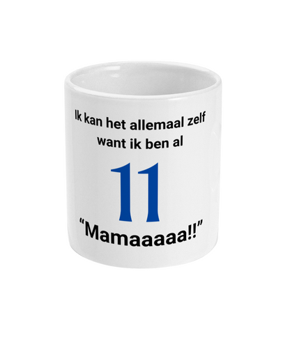 Ik kan het allemaal zelf want ik ben al"11 "Mamaaaaa!!"