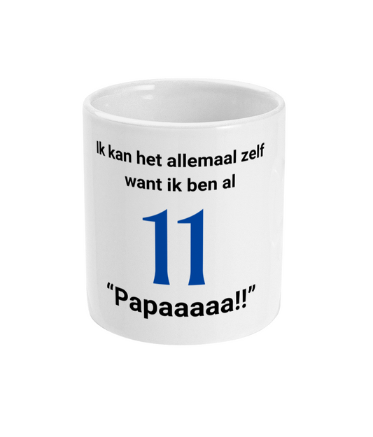 Ik kan het allemaal zelf want ik ben al 11 "Papaaaaa!!"