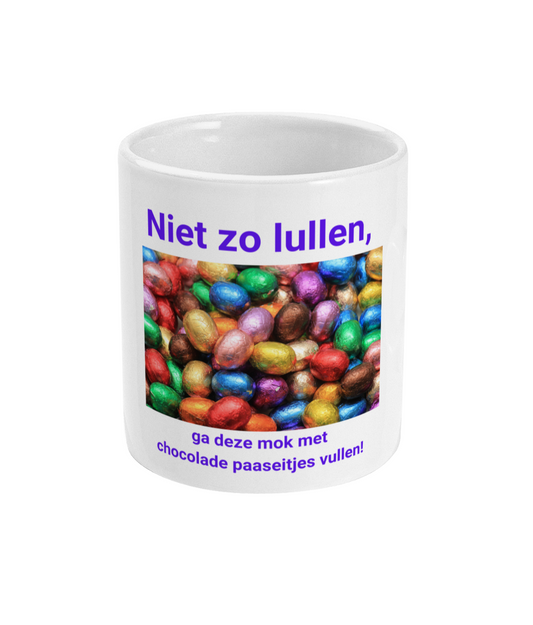 Niet zo lullen, ga deze mok met chocolade paaseitjes vullen!