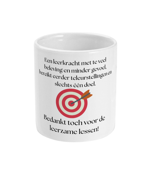 Een leerkracht met te veel beleving en minder gevoel, bereikt eerder teleurstellingen en slechts één doel.