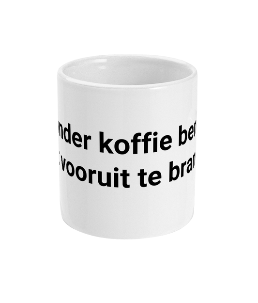 Zonder koffie ben ik niet vooruit te branden