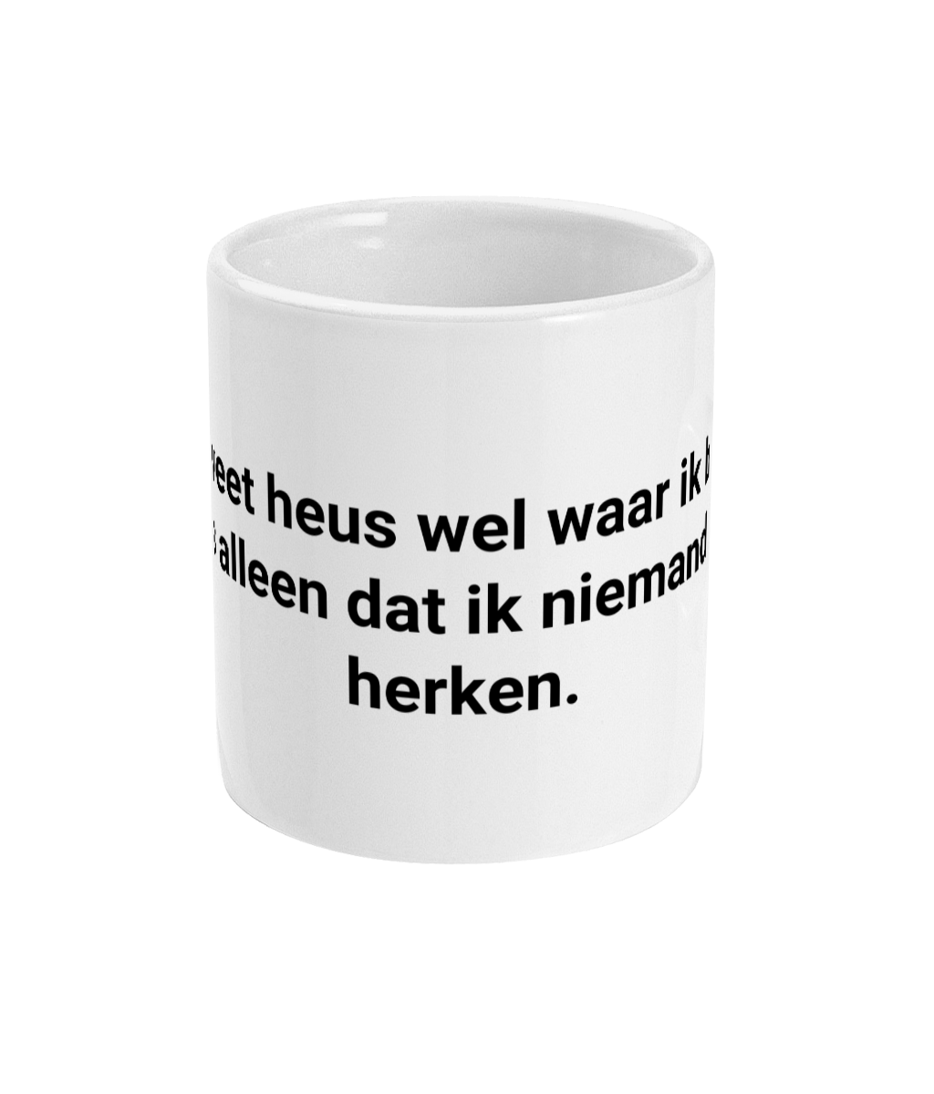 Ik weet heus wel waar ik ben. Het is alleen dat ik niemand meer herken.