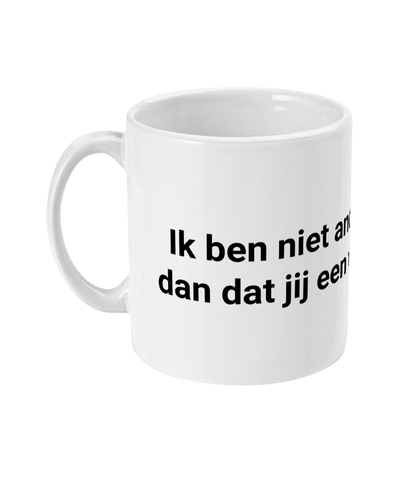 Ik ben niet anders gewend dan dat jij een verrader bent.