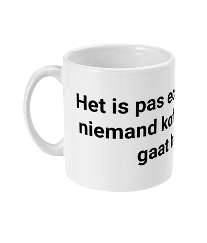 Het is pas echt balen als niemand koffie voor mij gaat halen.